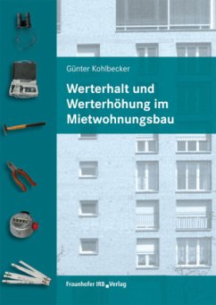 Werterhalt und Werterhöhung im Mietwohnungsbau. - Kohlbecker, Günter