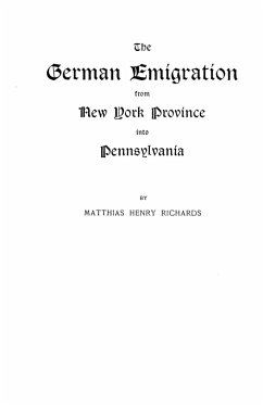 German Emigration from New York Province Into Pennsylvania - Richards, Matthias Henry