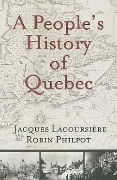 A People's History of Quebec - Lacoursière, Jacques; Philpot, Robin
