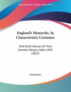 England's Monarchs, In Characteristic Costumes