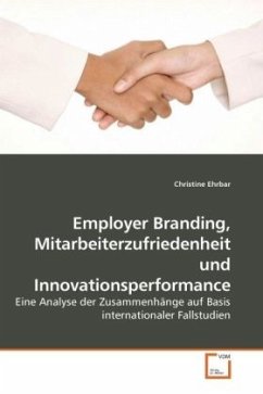 Employer Branding, Mitarbeiterzufriedenheit und Innovationsperformance - Ehrbar, Christine