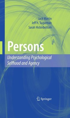 Persons: Understanding Psychological Selfhood and Agency - Martin, Jack;Sugarman, Jeff H.;Hickinbottom, Sarah