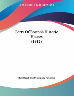 Forty Of Boston's Historic Houses (1912)