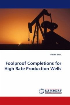 Foolproof Completions for High Rate Production Wells
