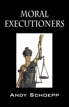 Moral Executioners - Schoepp, Andy