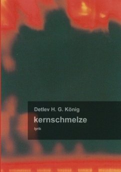 kernschmelze - König, Detlev H. G.