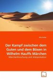 Der Kampf zwischen dem Guten und dem Bösen in Wilhelm Hauffs Märchen