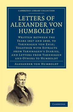 Letters of Alexander Von Humboldt - Humboldt, Alexander Von