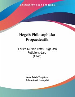 Hegel's Philosophiska Propaedeutik - Tengstrom, Johan Jakob; Granquist, Johan Adolf