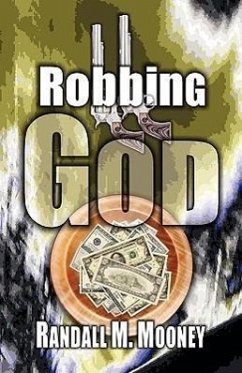 Robbing God - Mooney, Randall Michael