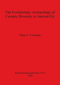 The Evolutionary Archaeology of Ceramic Diversity in Ancient Fiji - Cochrane, Ethan E.