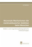 Neuronale Mechanismen der merkmalsbasierten Selektion beim Menschen