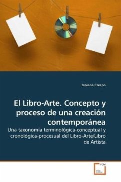 El Libro-Arte. Concepto y proceso de una creación contemporánea - Crespo, Bibiana