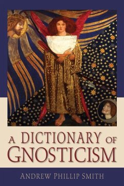 A Dictionary of Gnosticism - Smith, Andrew Phillip