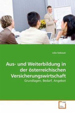 Aus- und Weiterbildung in der österreichischen Versicherungswirtschaft - Gebauer, Julia