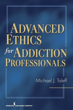 Advanced Ethics for Addiction Professionals - Taleff, Michael J.