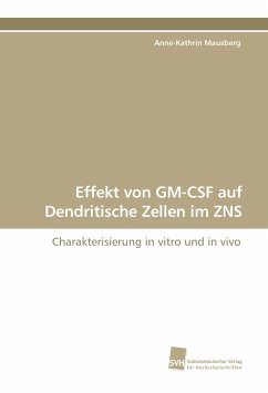 Effekt von GM-CSF auf Dendritische Zellen im ZNS - Mausberg, Anne-Kathrin