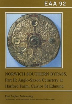 Excavations on the Norwich Southern Bypass, 198991 Part II: The Anglo-Saxon Cemetery at Harford Farm, Markshall, Norfolk - Penn, K.