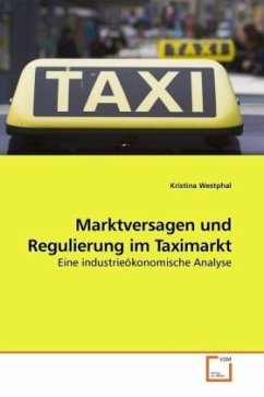 Marktversagen und Regulierung im Taximarkt - Westphal, Kristina