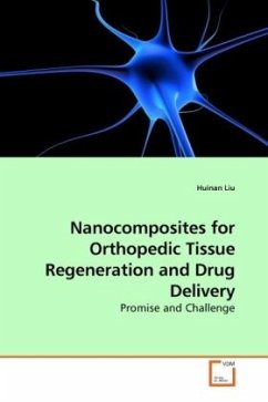 Nanocomposites for Orthopedic Tissue Regeneration and Drug Delivery - Liu, Huinan