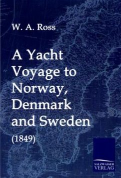 A Yacht Voyage to Norway, Denmark and Sweden (1849) - Ross, W. A.