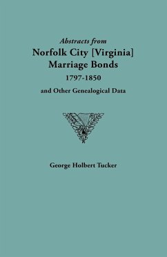 Abstracts from Norfolk City Marriage Bonds [1797-1850] - Tucker, George Holbert