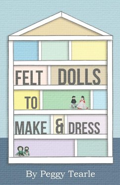 Felt Dolls - To Make And Dress - Tearle, Peggy
