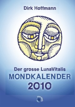Der grosse Lunavitalis Mondkalender 2010 - Hoffmann, Dirk