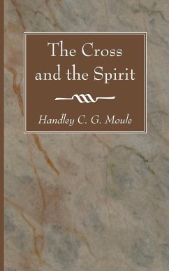 The Cross and the Spirit - Moule, Handley C. G.