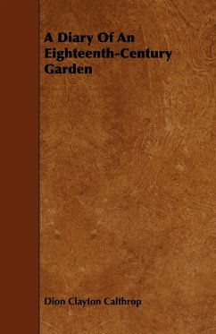 A Diary Of An Eighteenth-Century Garden - Calthrop, Dion Clayton