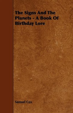 The Signs and the Planets - A Book of Birthday Lore - Cox, Samuel