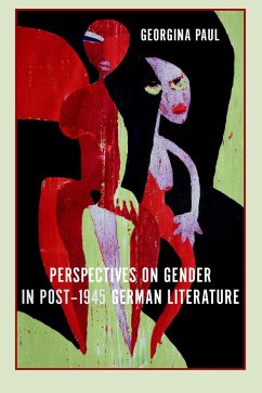 Perspectives on Gender in Post-1945 German Literature - Paul, Georgina