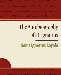 The Autobiography of St. Ignatius - Loyola, Saint Ignatius