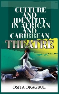 Culture and Identity in African and Caribbean Theatre - Okagbue, Osita