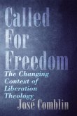 Called for Freedom: The Changing Context of Liberation Theology