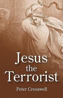 Jesus the Terrorist - Cresswell, Peter