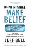 When in Doubt, Make Belief