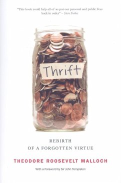 Thrift: Rebirth of a Forgotten Virtue - Malloch, Theodore