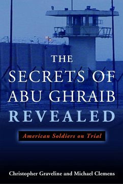 The Secrets of Abu Ghraib Revealed - Clemens, Michael; Graveline, Christopher