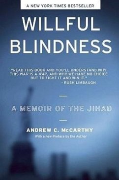 Willful Blindness: A Memoir of the Jihad - Mccarthy, Andrew C.