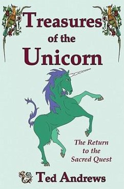 Treasures of the Unicorn: The Return to the Sacred Quest - Andrews, Ted