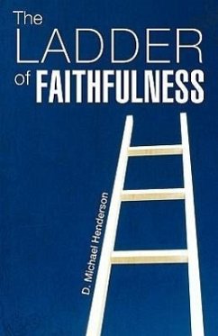 The Ladder of Faithfulness - Henderson, D. Michael