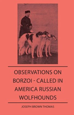 Observations On Borzoi - Called In America Russian Wolfhounds - Thomas, Joseph Brown