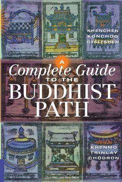 A Complete Guide to the Buddhist Path - Gyaltshen Rinpoche, Khenchen Konchog