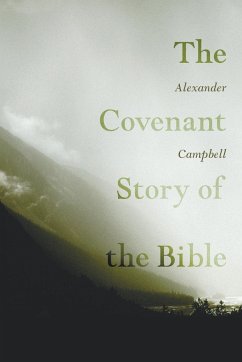 The Covenant Story of the Bible - Campbell, Alexander