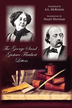 The George Sand-Gustave Flaubert Letters - George Sand and Gustave Flaubert