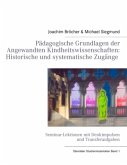 Pädagogische Grundlagen der Angewandten Kindheitswissenschaften: Historische und systematische Zugänge