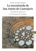 La encomienda de San Antón de Castrojeriz, derecho de asitencia en el Camino de Santiago