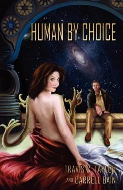 Human by Choice - Taylor, Travis S; Bain, Darrell
