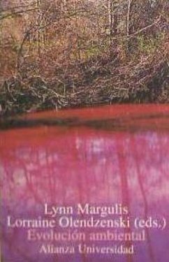 Evolución ambiental : efectos del origen y evolución de la vida sobre el planeta Tierra - Margulis, Lynn; Olendzenski, Lorraine